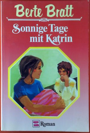 Sonnige Tage mit Katrin. Roman.