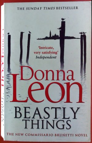 Beastly Things. The new Commissario Brunetti novel.