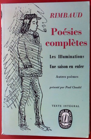 Poesies completes. Poesies Une Saison en enfer Illuminations et autres textes.