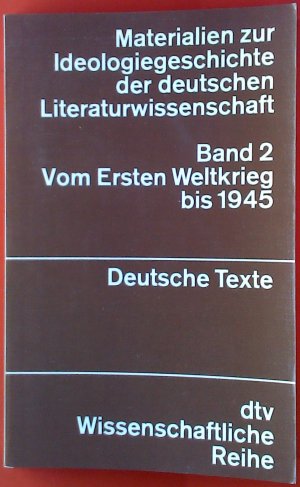 gebrauchtes Buch – Gotthart Wunberg – Materialien zur Ideologiegeschichte der deutschen Literaturwissenschaft. Band 2. Vom Ersten Weltkrieg bis 1945. Deutsche Texte.