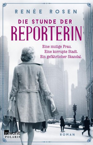 gebrauchtes Buch – Rosen, Renée und Harriet Fricke – Die Stunde der Reporterin: Eine mutige Frau. Eine korrupte Stadt. Ein gefährlicher Skandal.