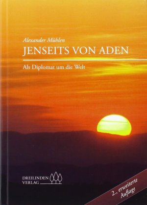 Jenseits von Aden: Als Diplomat um die Welt