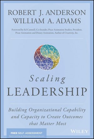 gebrauchtes Buch – Anderson Robert, J – Scaling Leadership: Building Organizational Capability and Capacity to Create Outcomes that Matter Most