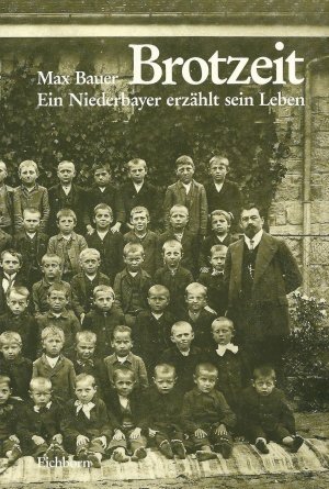 Brotzeit: Ein Niederbayer erzählt sein Leben