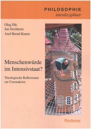 gebrauchtes Buch – Dik, Oleg – Menschenwürde im IntensivstaaT: Theologische Reflexionen zur Coronakrise (Philosophie interdisziplinär)