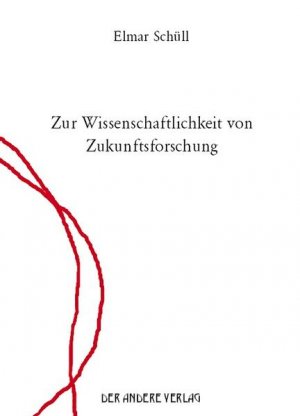 gebrauchtes Buch – Elmar Schüll – Zur Wissenschaftlichkeit von Zukunftsforschung