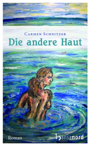 gebrauchtes Buch – Schnitzer Carmen – Die andere Haut (hansanord)