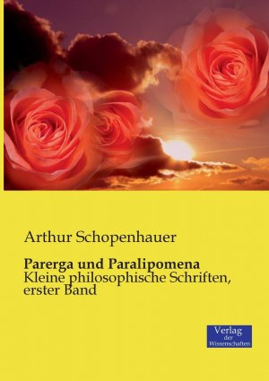 Parerga und Paralipomena: Kleine philosophische Schriften, erster Band