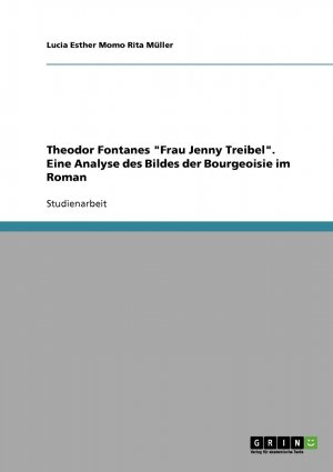 Theodor Fontanes "Frau Jenny Treibel". Eine Analyse des Bildes der Bourgeoisie im Roman