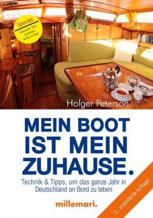 Mein Boot ist mein Zuhause.: Technik & Tipps, um das ganze Jahr in Deutschland an Bord zu leben