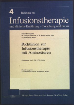 Beiträge zur Infusionstherapie und Transfusionsmedizin /Contributions to Infusion Therapy and Transfusion Medicine / Richtlinien zur Infusionstherapie mit Aminosäuren: Symposium, Mainz, Juli 1978