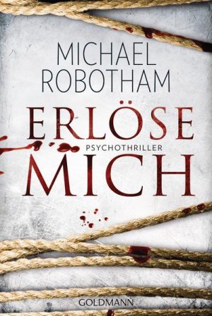 gebrauchtes Buch – Robotham, Michael und Kristian Lutze – Erlöse mich: Psychothriller (Joe O'Loughlin und Vincent Ruiz, Band 9)