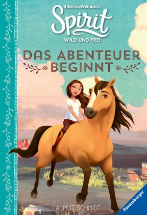 gebrauchtes Buch – Schmidt, Almut und L – Dreamworks Spirit Wild und Frei: Das Abenteuer beginnt