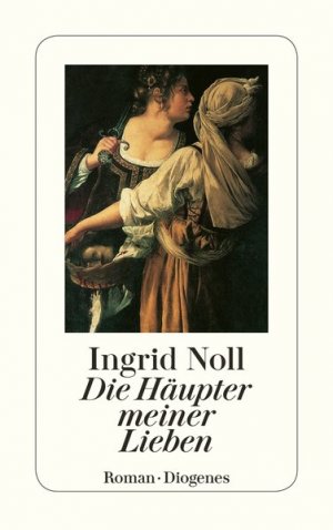 gebrauchtes Buch – Ingrid Noll – Die Häupter meiner Lieben (detebe)