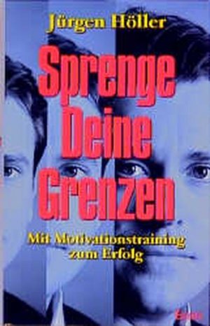 gebrauchtes Buch – Jürgen Höller – Sprenge Deine Grenzen. Mit Motivationstraining zum Erfolg