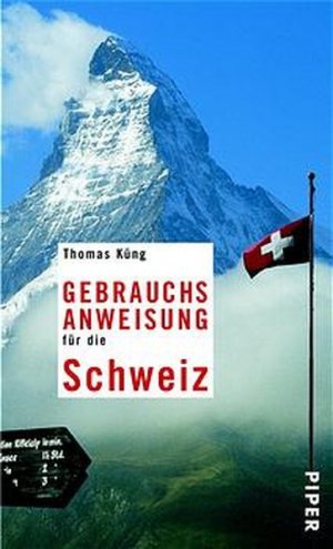 gebrauchtes Buch – Thomas Küng – Gebrauchsanweisung für die Schweiz: Unter Mitarbeit von Peter Schneider