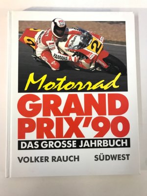 Motorrad Grand Prix '90. Das grosse Jahrbuch