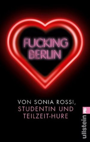 gebrauchtes Buch – Sonia Rossi – Fucking Berlin: Studentin und Teilzeit-Hure