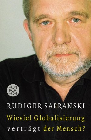 gebrauchtes Buch – Rüdiger Safranski – Wieviel Globalisierung verträgt der Mensch?