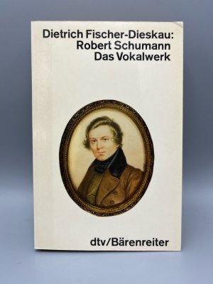 Robert Schumann. Das Vokalwerk