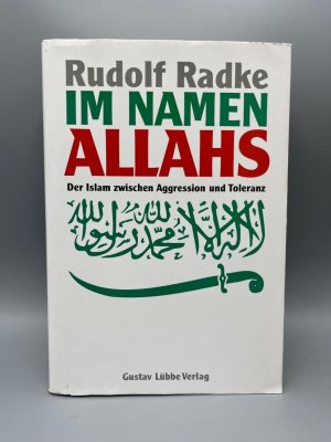 gebrauchtes Buch – Rudolf Radke – Im Namen Allahs: Der Islam zwischen Aggression und Toleranz