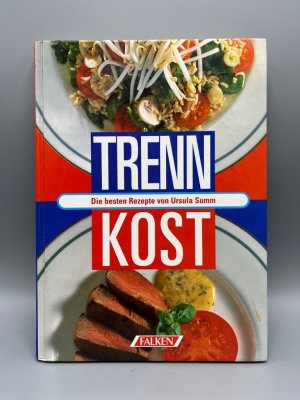 gebrauchtes Buch – Ursula Summ – Trennkost. Die besten Rezepte. gebrauchtes Buch – Ursula Summ – Trennkost. Die besten Rezepte.