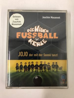 Die Wilden Fussballkerle, Tl.11 : Jojo, der mit der Sonne tanzt, 2 Cassetten (Die Wilden Fußballkerle)