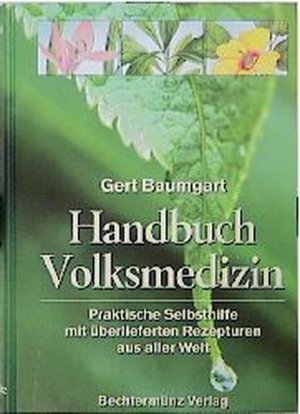 gebrauchtes Buch – Gert Baumgart – Handbuch Volksmedizin. Praktische Selbsthilfe mit überlieferten Rezepturen aus aller Welt.