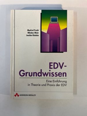 EDV-Grundwissen. Eine Einführung in Theorie und Praxis der EDV