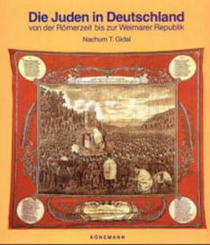 gebrauchtes Buch – Gidal, Tim N – Die Juden in Deutschland von der Römerzeit bis zur Weimarer Republik