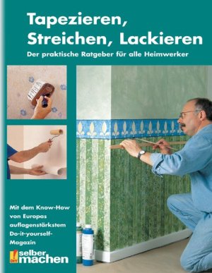 gebrauchtes Buch – unbekannt – Tapezieren, Streichen, Lackieren gebrauchtes Buch – unbekannt – Tapezieren, Streichen, Lackieren