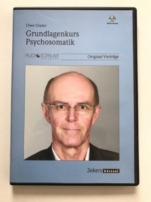 Gieler, Uwe: Grundlagenkurs Psychosomatik (MP3-CD)