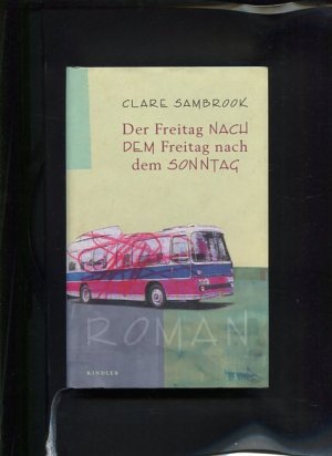 gebrauchtes Buch – Clare Sambrook – Der  Freitag nach dem Freitag nach dem Sonntag Roman