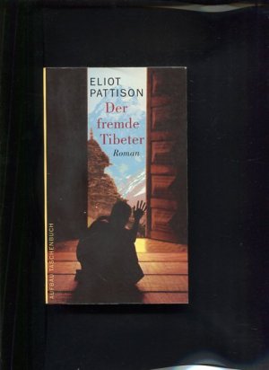 gebrauchtes Buch – Eliot Pattison – Der  fremde Tibeter Roman Aufbau-Taschenbücher ; 1832 19 Auflage