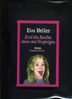 gebrauchtes Buch – Eva Heller – Erst die Rache, dann das Vergnügen Roman