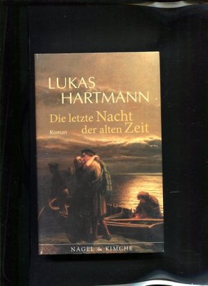 Die letzte Nacht der alten Zeit Roman