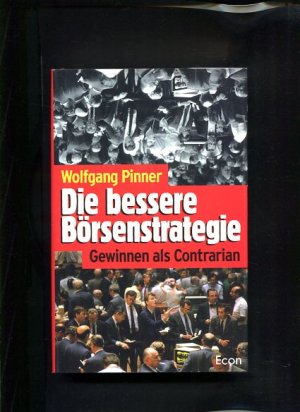 Die  bessere Börsenstrategie gewinnen als Contrarian