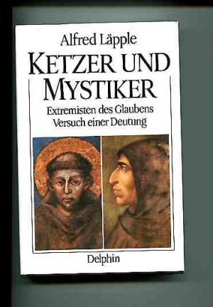 Ketzer und Mystiker Extremisten des Glaubens