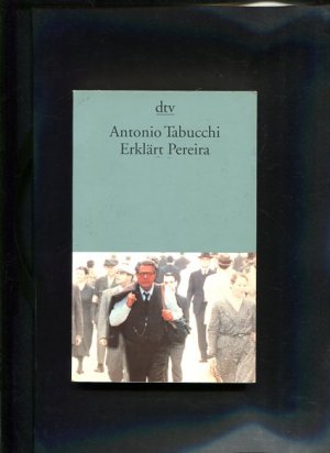 gebrauchtes Buch – Antonio Tabucchi – Erklärt Pereira dtv ; 12424