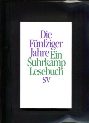 gebrauchtes Buch – Die Fünfziger Jahre Ein Suhrkamp-Lesebuch