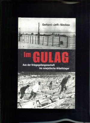 gebrauchtes Buch – Gerhard Nieckau – Im Gulag Aus der Kriegsgefangenschaft ins sowjetische Arbeitslager