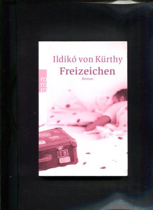 gebrauchtes Buch – Kürthy, Ildikó von – Freizeichen Roman rororo 23614