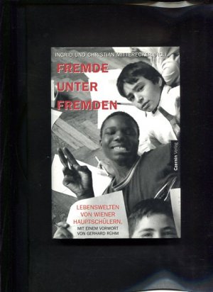 gebrauchtes Buch – Mitterecker, Ingrid  – Fremde unter Fremden Lebenswelten von Wiener Hauptschülern