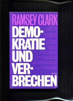 gebrauchtes Buch – Ramsey Clark – Demokratie und Verbrechen Die Bekämpfung der Kriminalität am Beispiel der USA