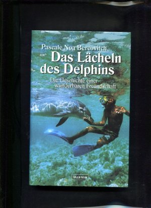 gebrauchtes Buch – Bercovitch, Pascale Noa – Das  Lächeln des Delphins die Geschichte einer wunderbaren Freundschaft