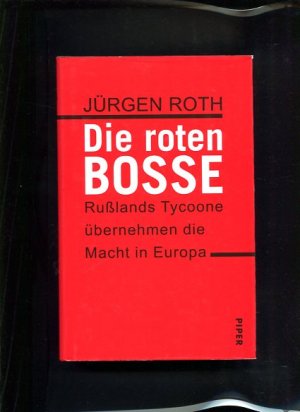 Die roten Bosse Rußlands Tycoone übernehmen die Macht in Europa