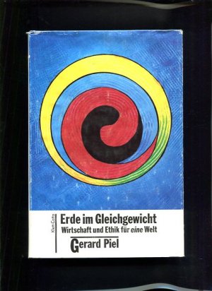 gebrauchtes Buch – Gerard Piel – Erde im Gleichgewicht Wirtschaft und Ethik für eine Welt