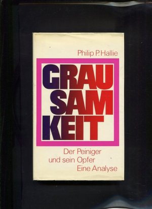 gebrauchtes Buch – Hallie, Philip P – Grausamkeit Der Peiniger u. sein Opfer - Eine Analyse