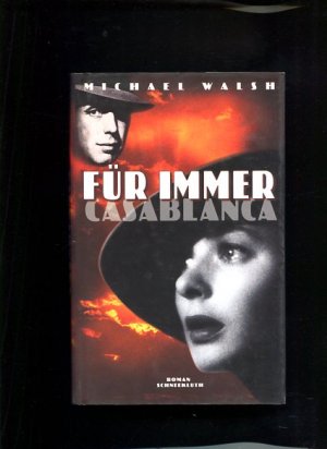 gebrauchtes Buch – Michael Walsh – Für immer Casablanca