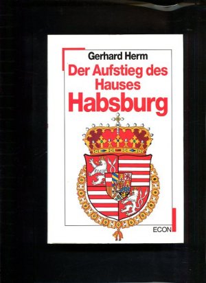 gebrauchtes Buch – Gerhard Herm – Der Aufstieg des Hauses Habsburg